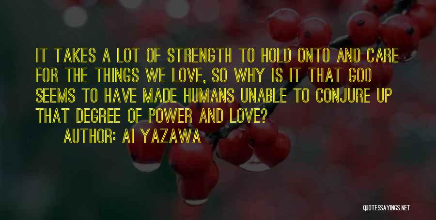 God For Strength Quotes By Ai Yazawa