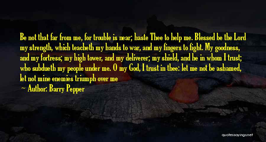 God For Strength Quotes By Barry Pepper