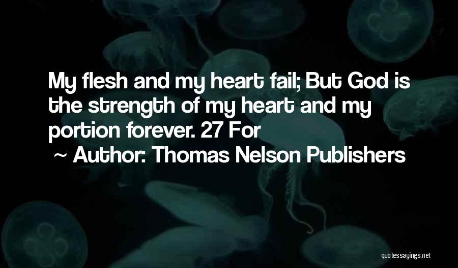 God For Strength Quotes By Thomas Nelson Publishers