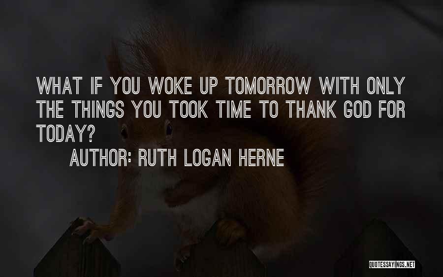 God For Today Quotes By Ruth Logan Herne