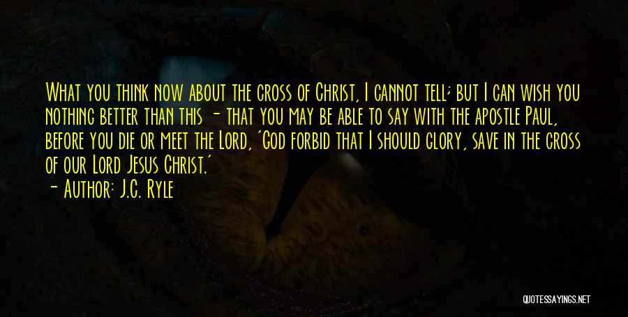 God Forbid Quotes By J.C. Ryle