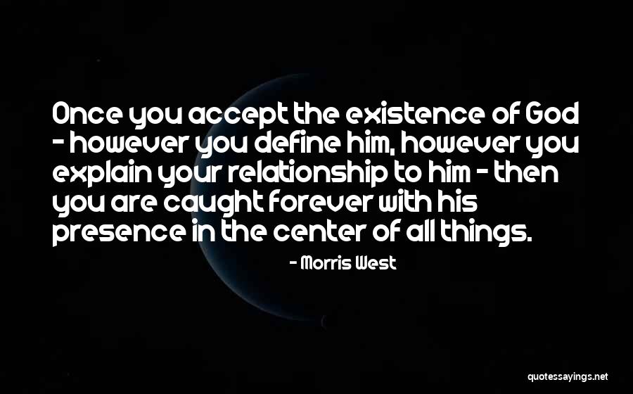 God Forever God Quotes By Morris West God Forever God Quotes By Morris West