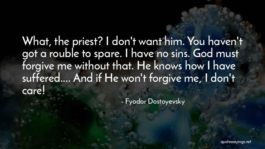 God Forgive My Sins Quotes By Fyodor Dostoyevsky God Forgive My Sins Quotes By Fyodor Dostoyevsky