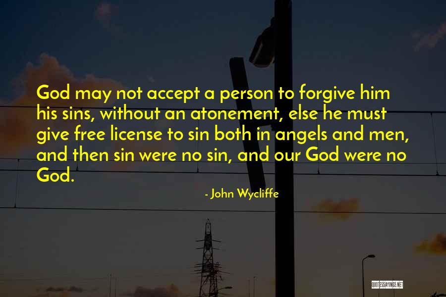 God Forgive My Sins Quotes By John Wycliffe God Forgive My Sins Quotes By John Wycliffe