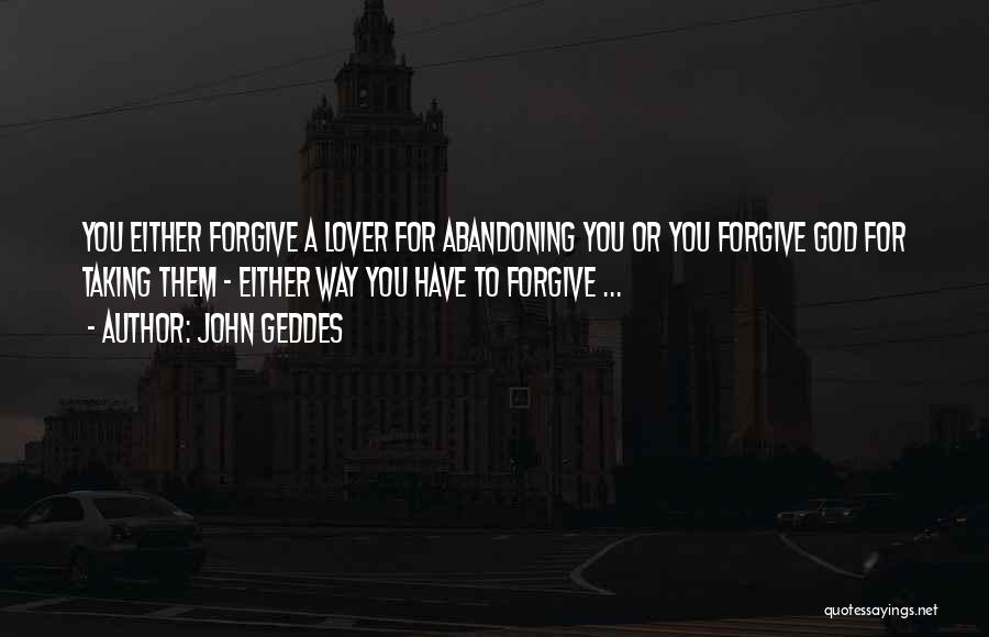 God Forgive Them Quotes By John Geddes