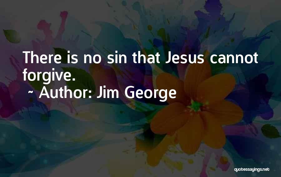 God Forgiveness Christian Quotes By Jim George