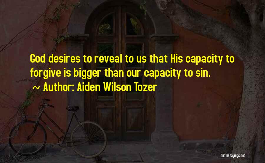 God Forgiving Us Quotes By Aiden Wilson Tozer