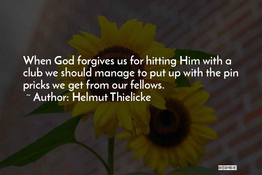 God Forgiving Us Quotes By Helmut Thielicke