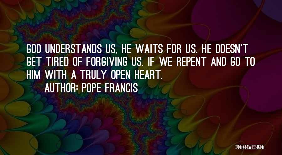 God Forgiving Us Quotes By Pope Francis