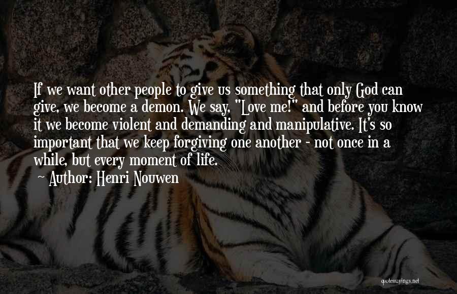 God Forgiving You Quotes By Henri Nouwen