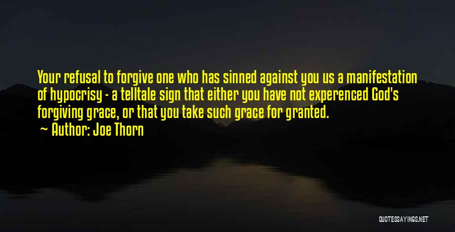 God Forgiving You Quotes By Joe Thorn