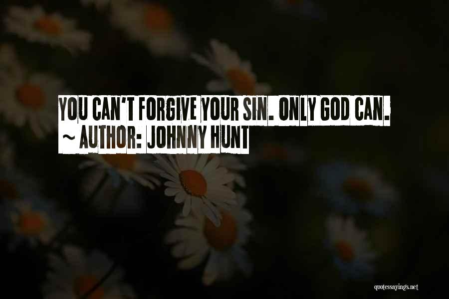 God Forgiving You Quotes By Johnny Hunt