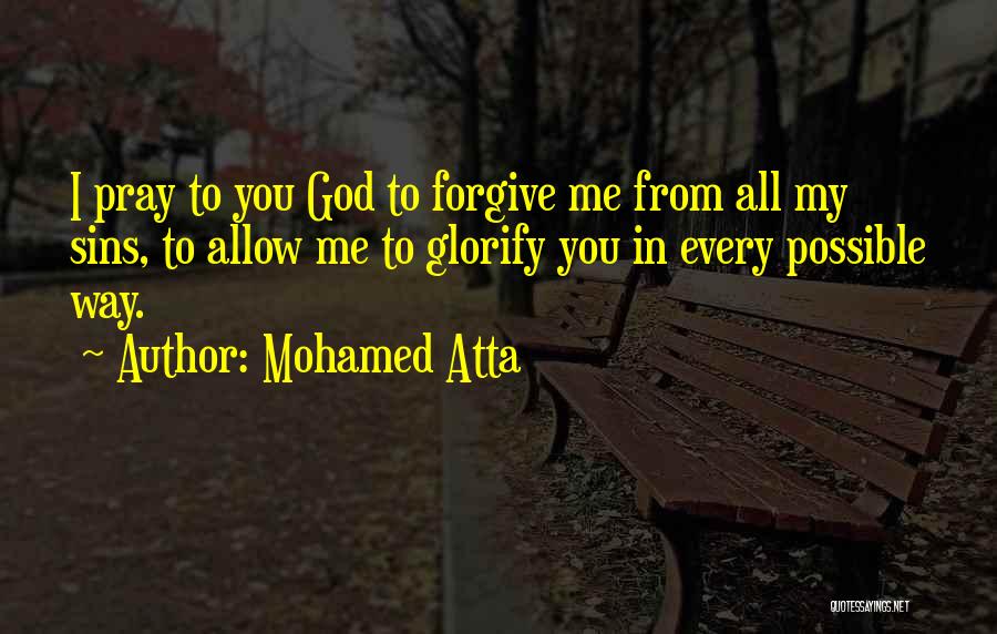 God Forgiving You Quotes By Mohamed Atta