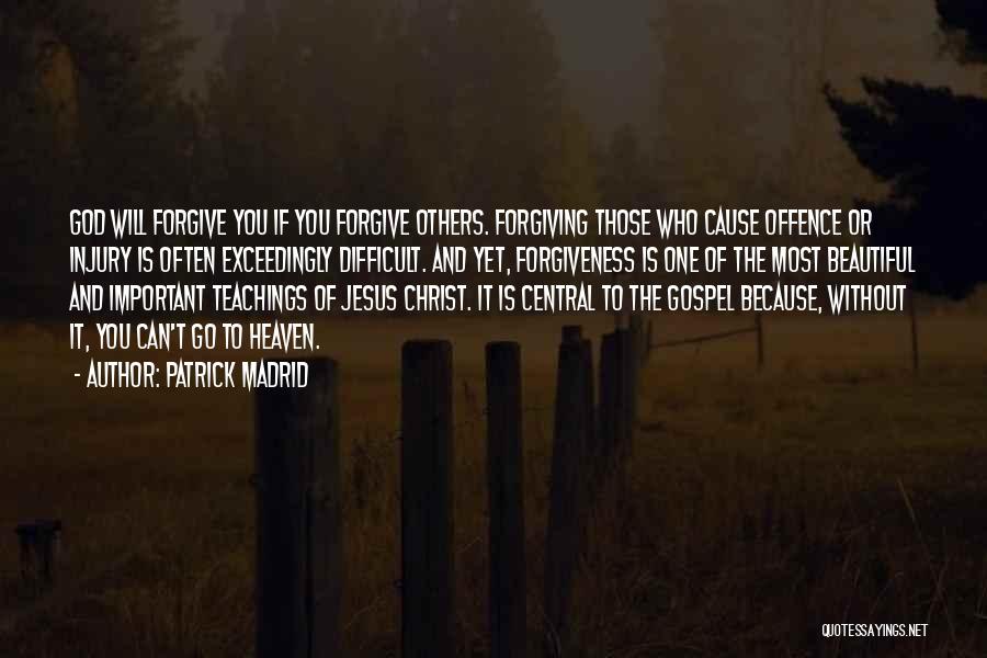 God Forgiving You Quotes By Patrick Madrid