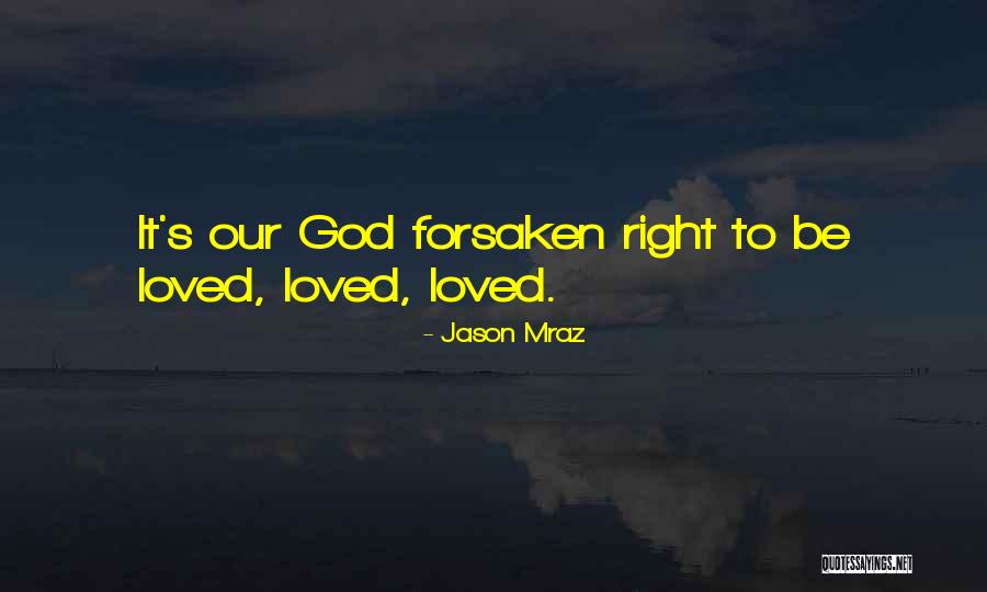 God Forsaken Quotes By Jason Mraz God Forsaken Quotes By Jason Mraz