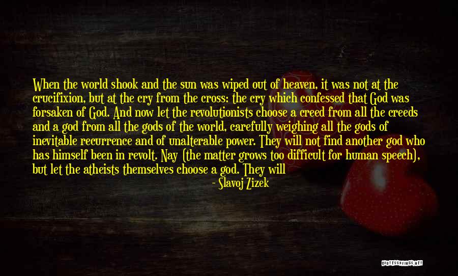 God Forsaken Quotes By Slavoj Zizek God Forsaken Quotes By Slavoj Zizek