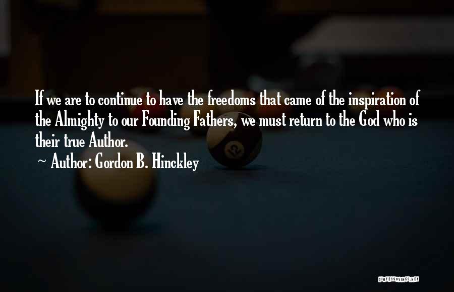 God Founding Fathers Quotes By Gordon B. Hinckley