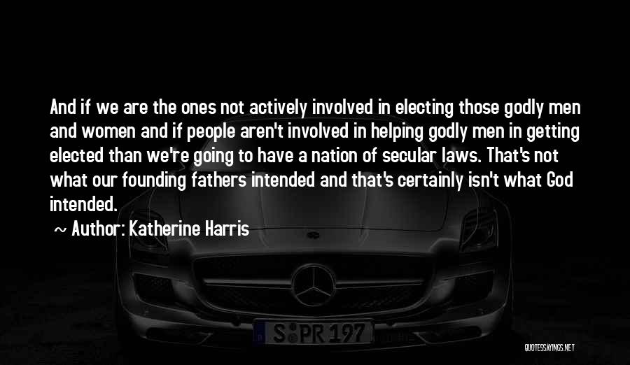 God Founding Fathers Quotes By Katherine Harris