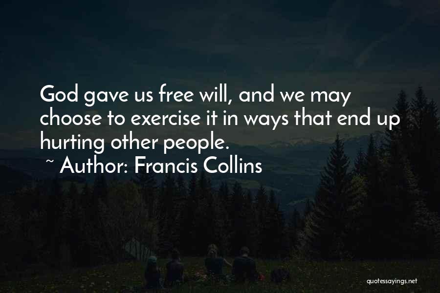 God Free Will Quotes By Francis Collins