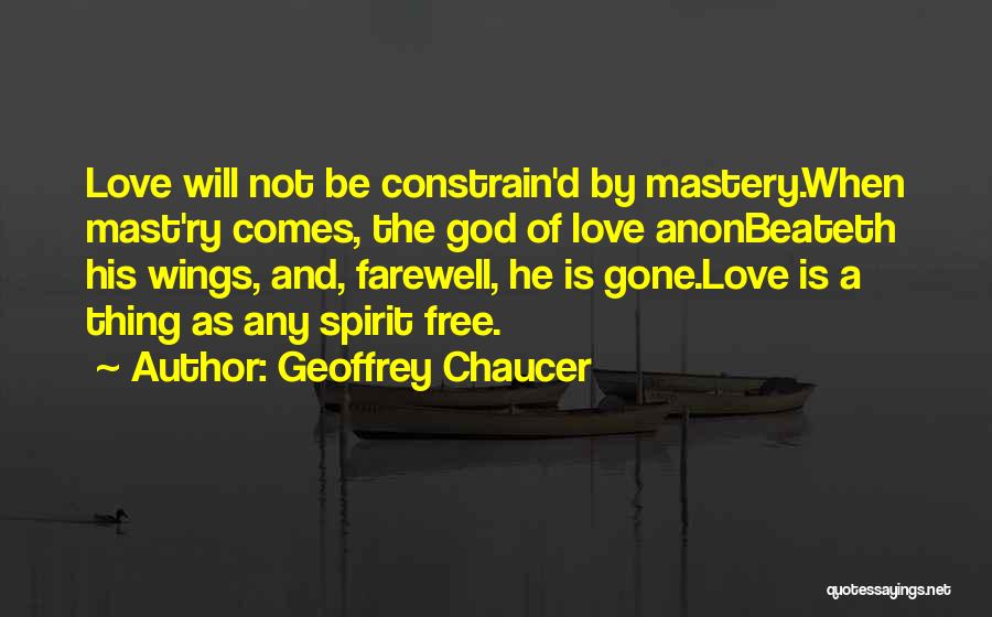 God Free Will Quotes By Geoffrey Chaucer