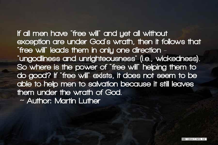 God Free Will Quotes By Martin Luther