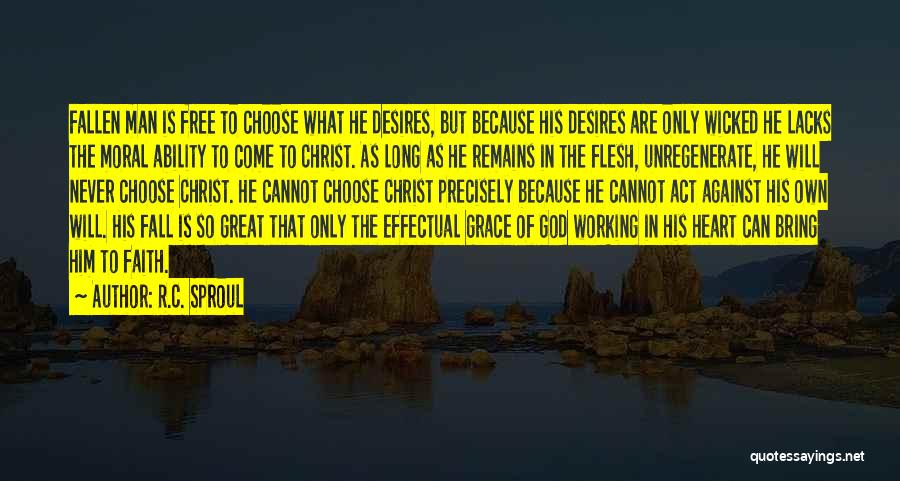 God Free Will Quotes By R.C. Sproul