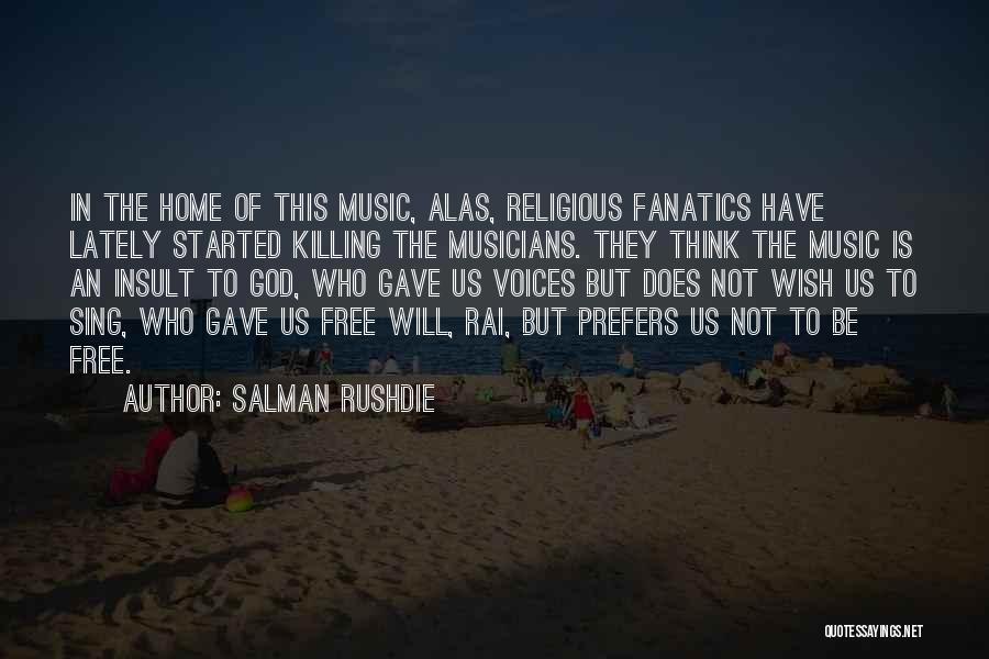 God Free Will Quotes By Salman Rushdie