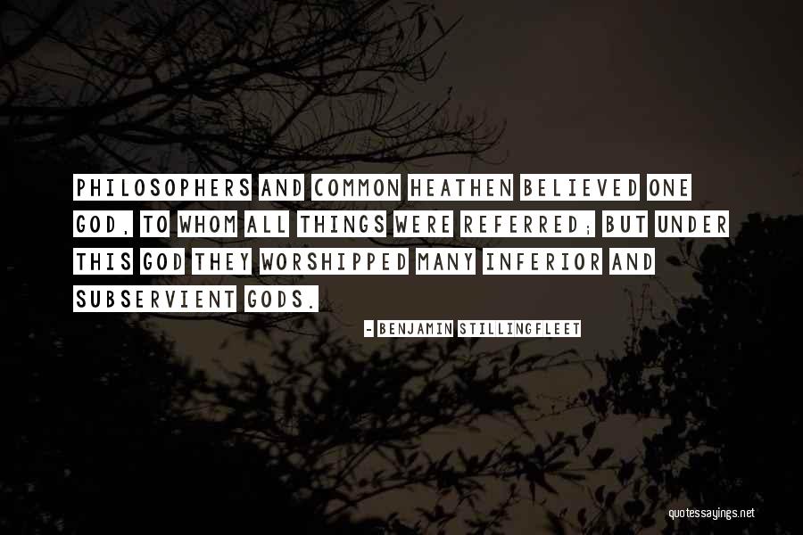 God From Philosophers Quotes By Benjamin Stillingfleet God From Philosophers Quotes By Benjamin Stillingfleet
