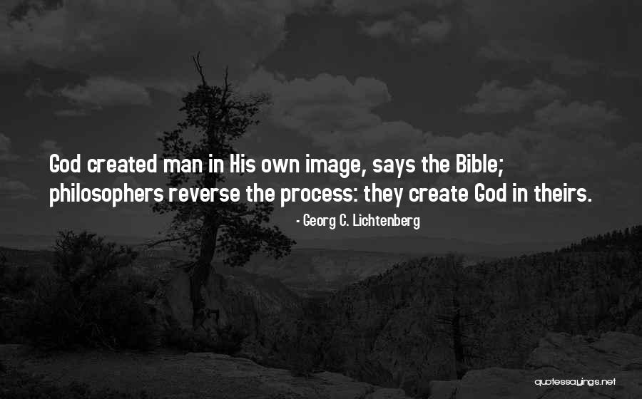 God From Philosophers Quotes By Georg C. Lichtenberg God From Philosophers Quotes By Georg C. Lichtenberg