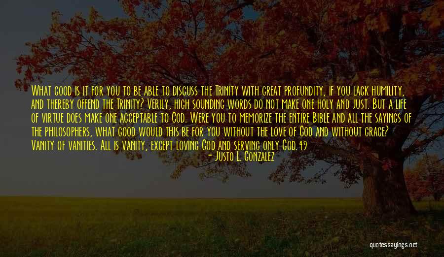 God From Philosophers Quotes By Justo L. Gonzalez God From Philosophers Quotes By Justo L. Gonzalez