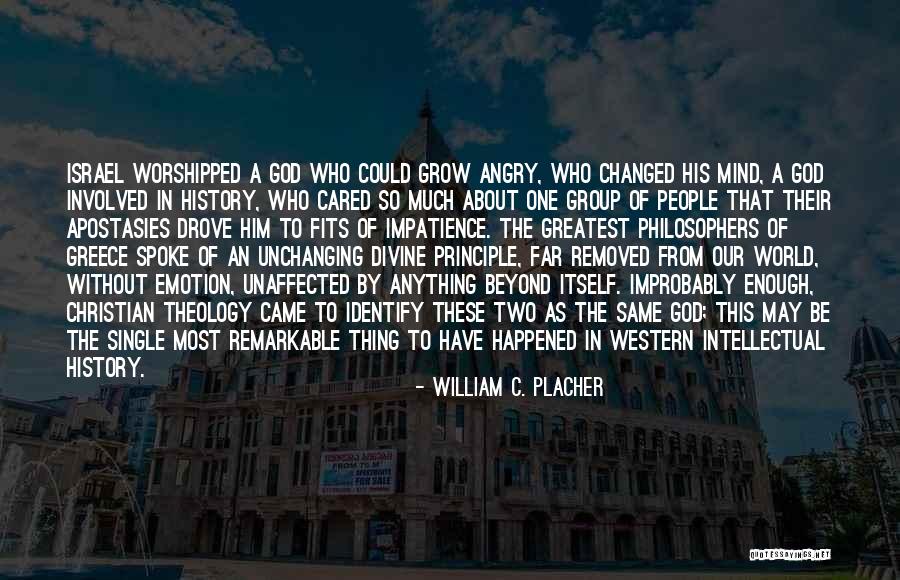God From Philosophers Quotes By William C. Placher God From Philosophers Quotes By William C. Placher