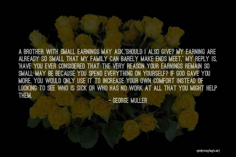 God Gave Me Everything Quotes By George Muller God Gave Me Everything Quotes By George Muller