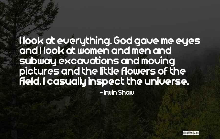 God Gave Me Everything Quotes By Irwin Shaw God Gave Me Everything Quotes By Irwin Shaw