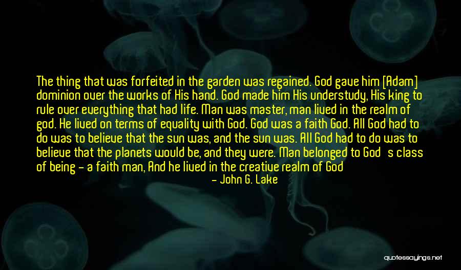 God Gave Me Everything Quotes By John G. Lake God Gave Me Everything Quotes By John G. Lake