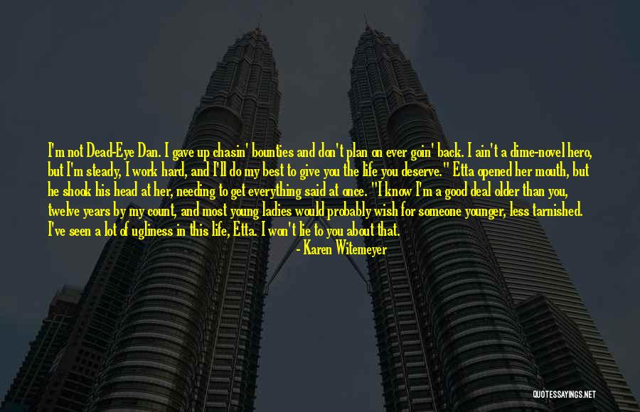 God Gave Me Everything Quotes By Karen Witemeyer God Gave Me Everything Quotes By Karen Witemeyer