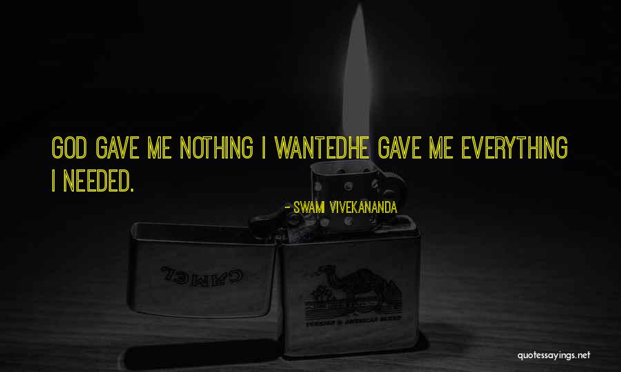 God Gave Me Everything Quotes By Swami Vivekananda