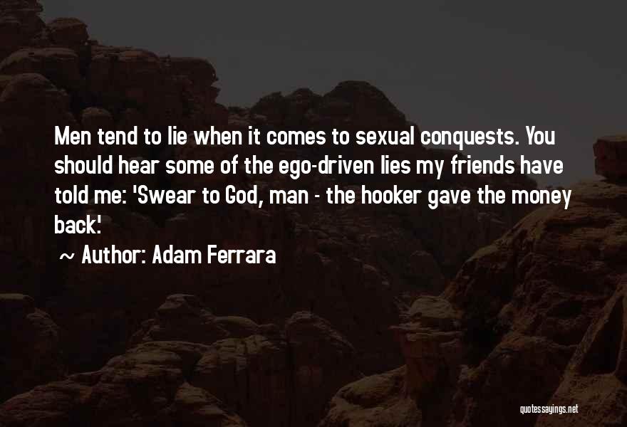 God Gave Me Friends Quotes By Adam Ferrara