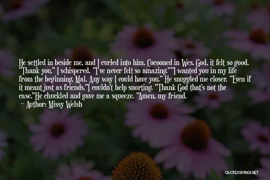 God Gave Me Friends Quotes By Missy Welsh