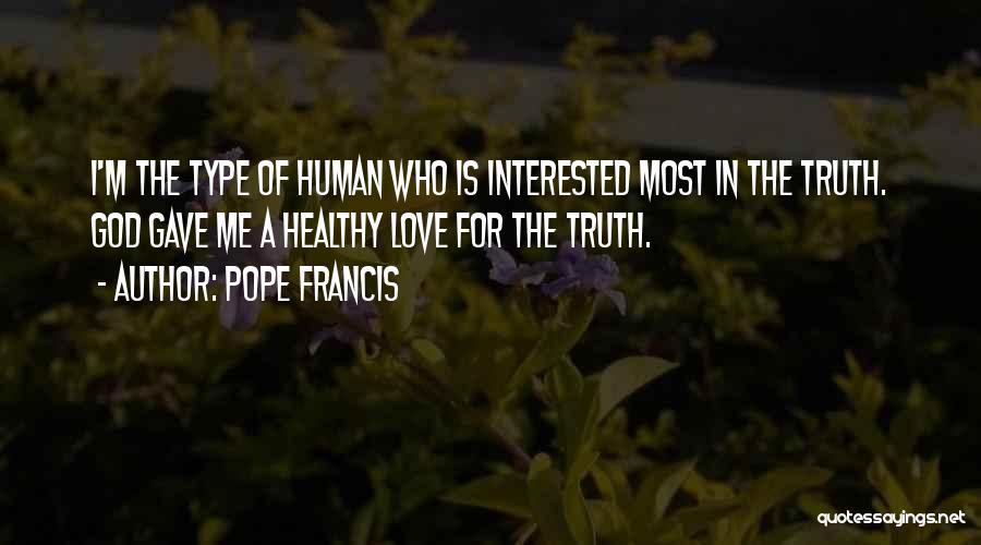 God Gave Me Love Quotes By Pope Francis