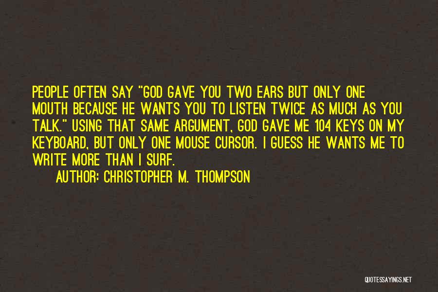 God Gave Me Quotes By Christopher M. Thompson