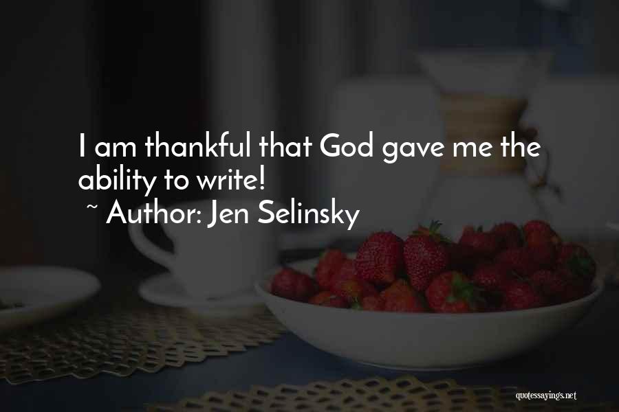 God Gave Me Quotes By Jen Selinsky