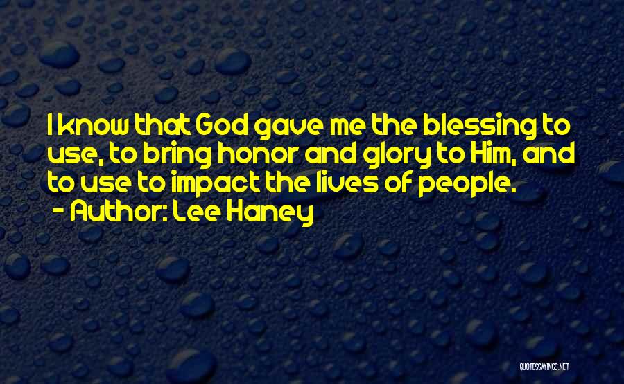 God Gave Me Quotes By Lee Haney