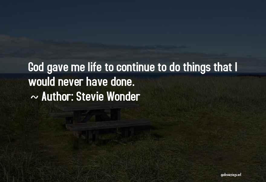 God Gave Me Quotes By Stevie Wonder