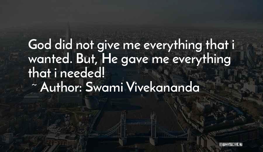 God Gave Me Quotes By Swami Vivekananda