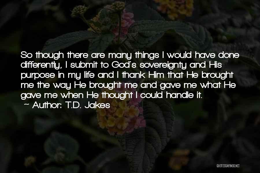 God Gave Me Quotes By T.D. Jakes