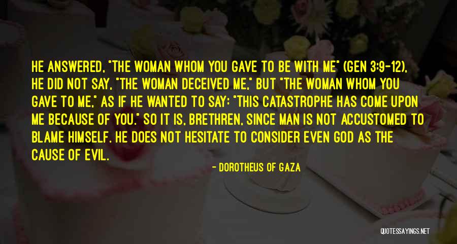 God Gave Me You Quotes By Dorotheus Of Gaza