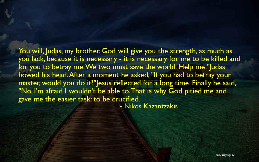 God Gave Me You Quotes By Nikos Kazantzakis