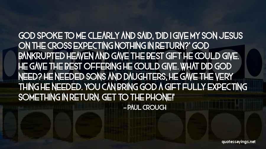 God Gave Me You Quotes By Paul Crouch