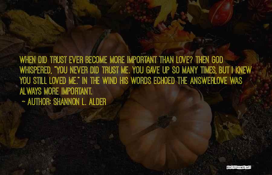 God Gave Me You Quotes By Shannon L. Alder