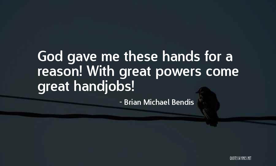 God Gave Me You Reason Quotes By Brian Michael Bendis